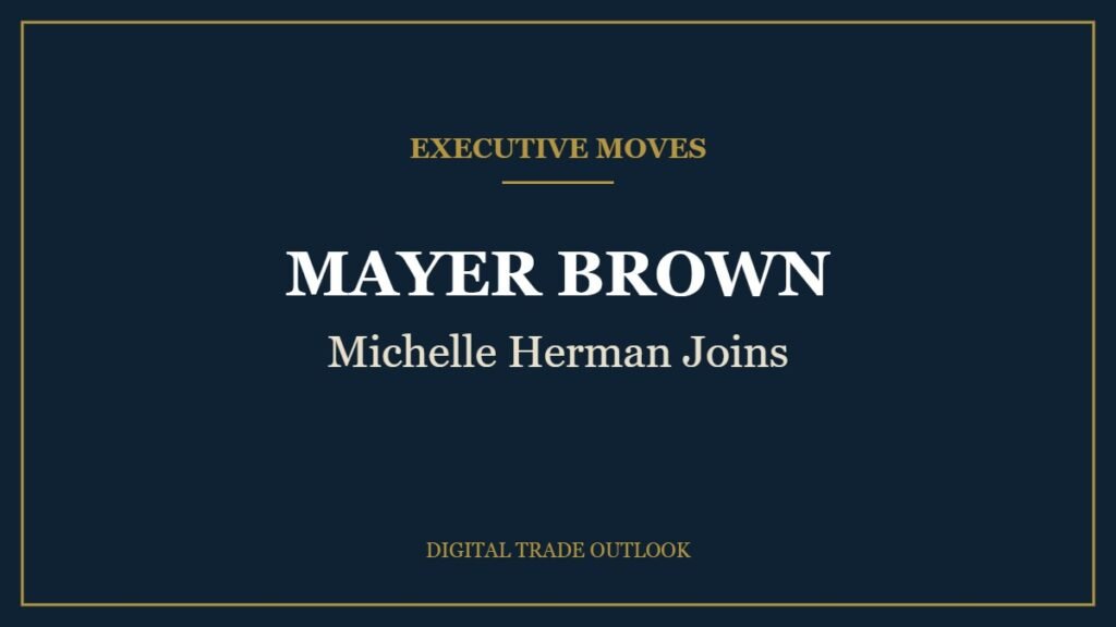 Executive Moves: MAYER BROWN, Michelle Herman Joins